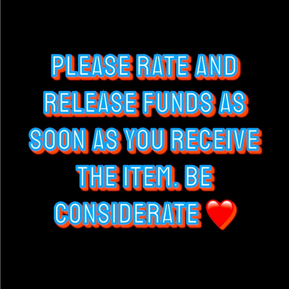 Please be considerate and release funds as soon as you get your item or items ❤️